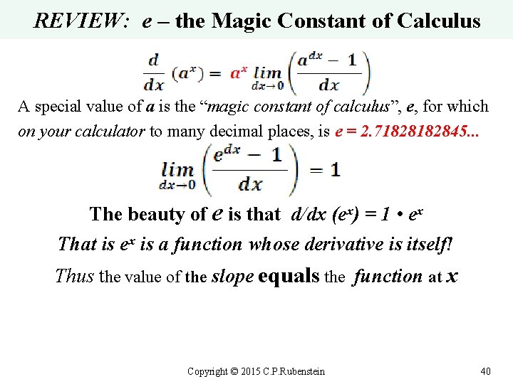 REVIEW: e – the Magic Constant of Calculus A special value of a is
