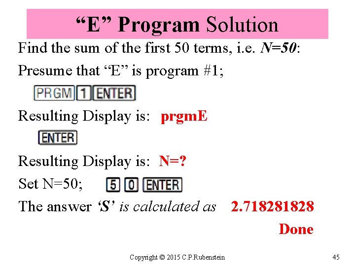 “E” Program Solution Find the sum of the first 50 terms, i. e. N=50: