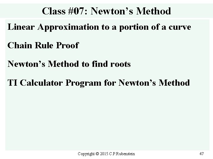 Class #07: Newton’s Method Linear Approximation to a portion of a curve Chain Rule