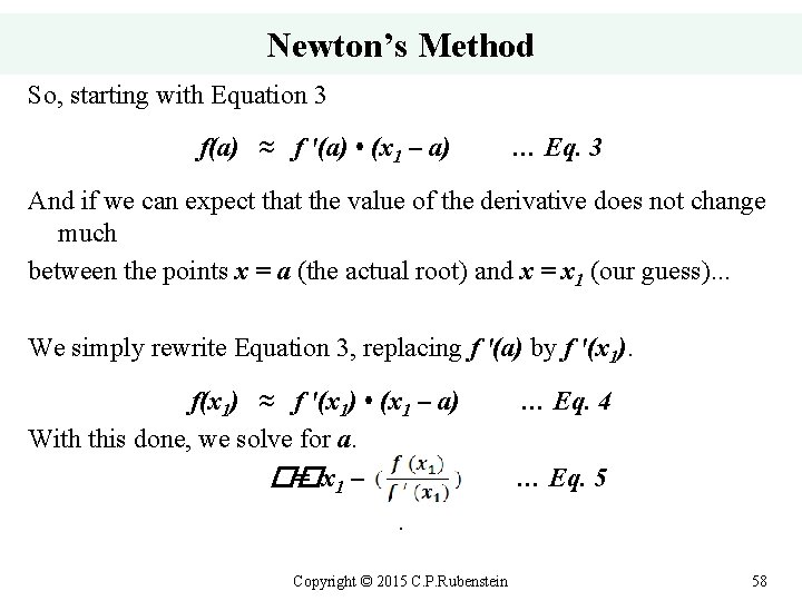 Newton’s Method So, starting with Equation 3 f(a) ≈ f '(a) • (x 1