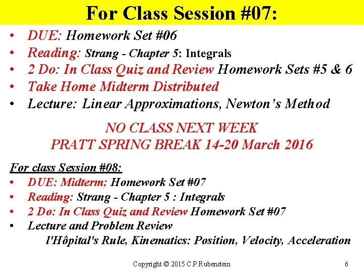 For Class Session #07: • • • DUE: Homework Set #06 Reading: Strang -