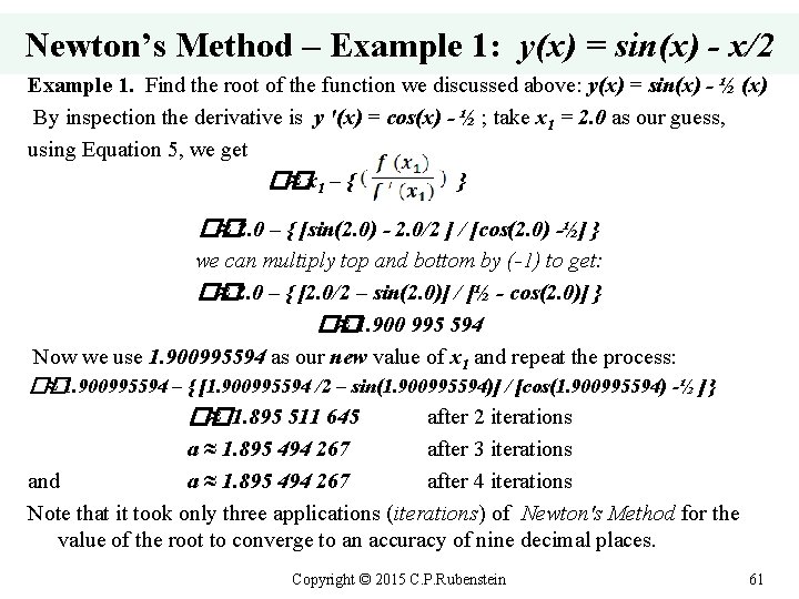 Newton’s Method – Example 1: y(x) = sin(x) - x/2 Example 1. Find the