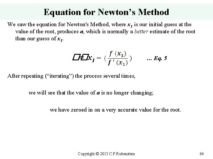 Equation for Newton’s Method We saw the equation for Newton's Method, where x 1