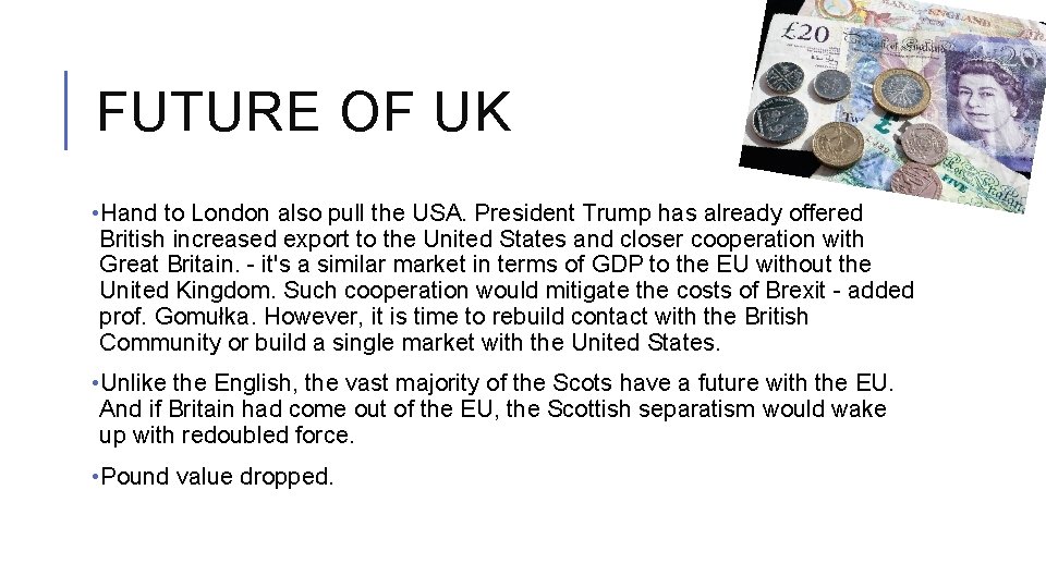 FUTURE OF UK • Hand to London also pull the USA. President Trump has