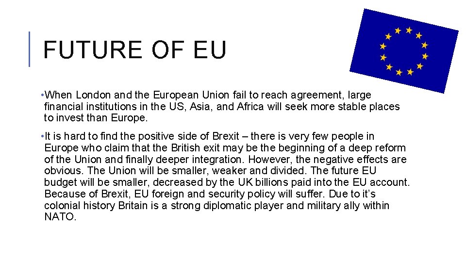 FUTURE OF EU • When London and the European Union fail to reach agreement,