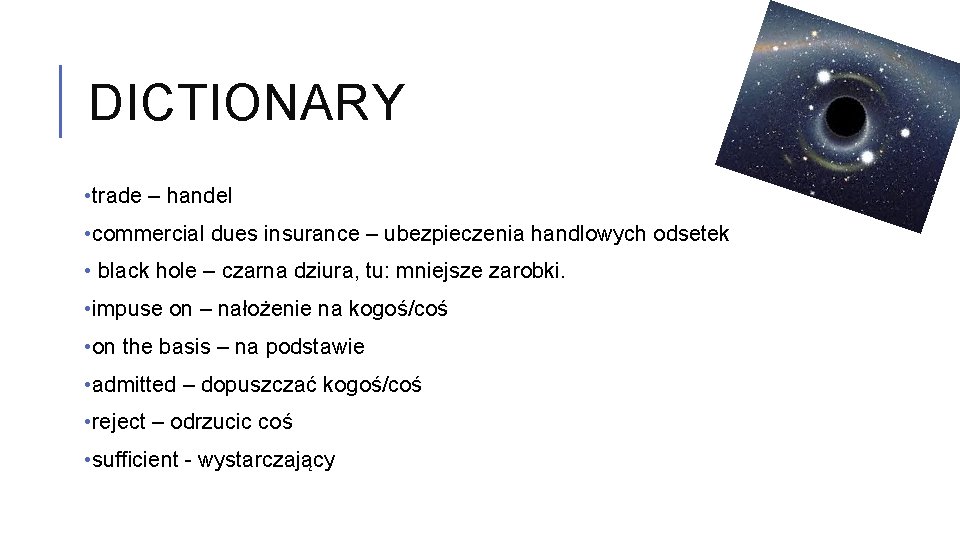 DICTIONARY • trade – handel • commercial dues insurance – ubezpieczenia handlowych odsetek •