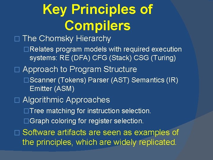 Key Principles of Compilers � The Chomsky Hierarchy �Relates program models with required execution
