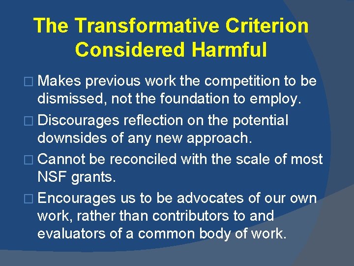 The Transformative Criterion Considered Harmful � Makes previous work the competition to be dismissed,