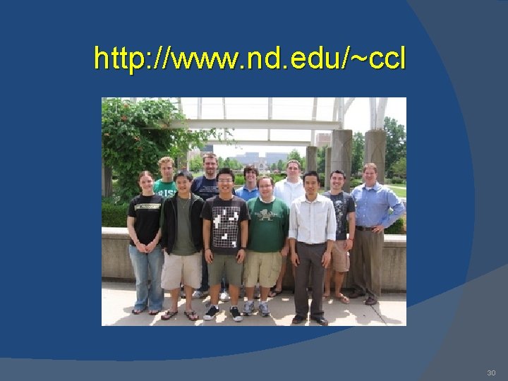http: //www. nd. edu/~ccl 30 