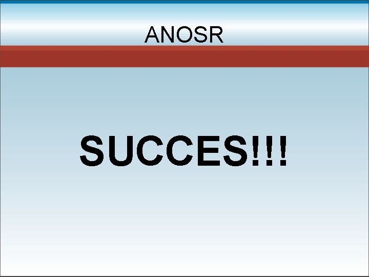 ANOSR SUCCES!!! 