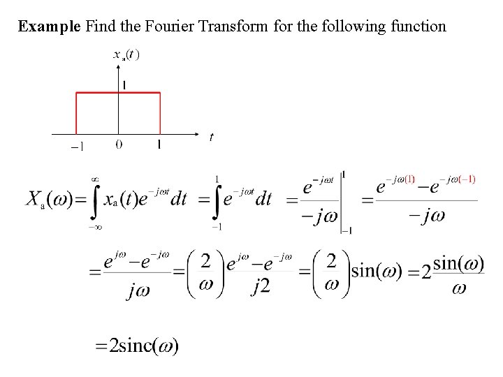 Example Find the Fourier Transform for the following function 