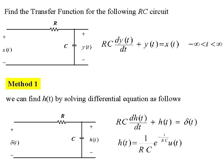 Find the Transfer Function for the following RC circuit Method 1 we can find