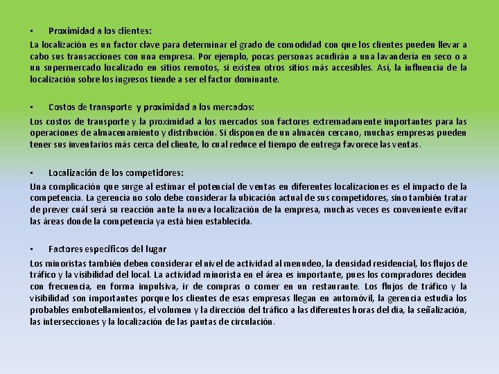  • Proximidad a los clientes: La localización es un factor clave para determinar
