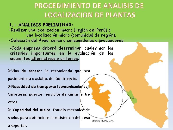 PROCEDIMIENTO DE ANALISIS DE LOCALIZACION DE PLANTAS 1. - ANALISIS PRELIMINAR: • Realizar una