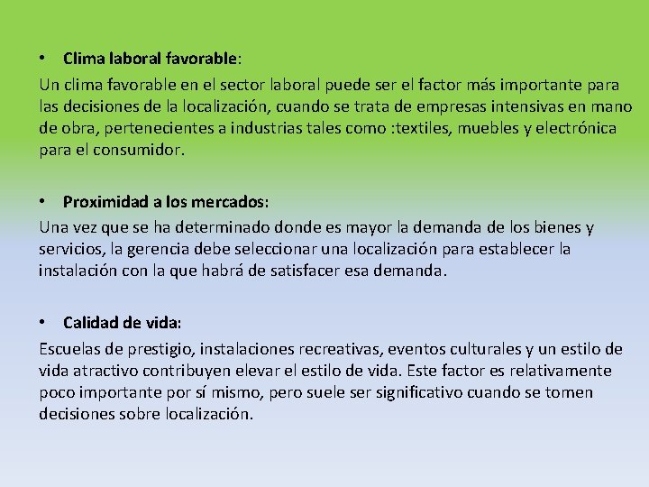  • Clima laboral favorable: Un clima favorable en el sector laboral puede ser