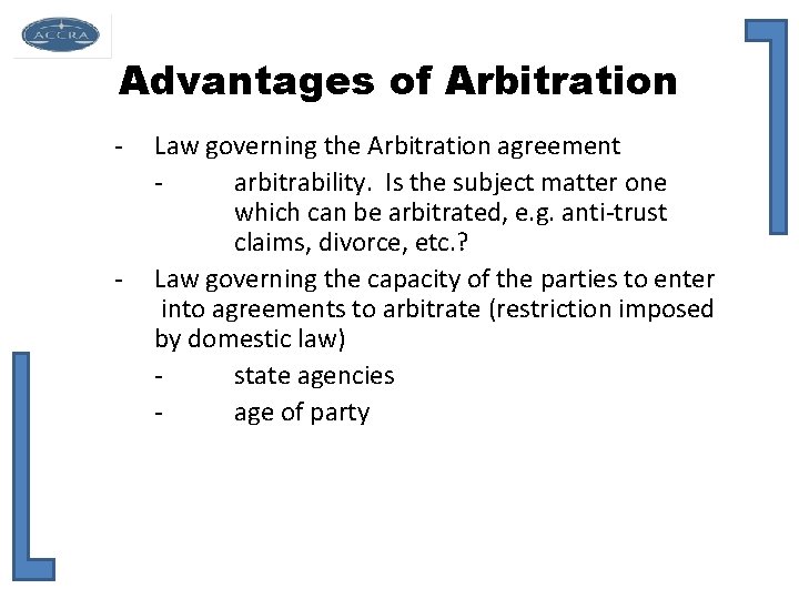 Advantages of Arbitration - - Law governing the Arbitration agreement arbitrability. Is the subject