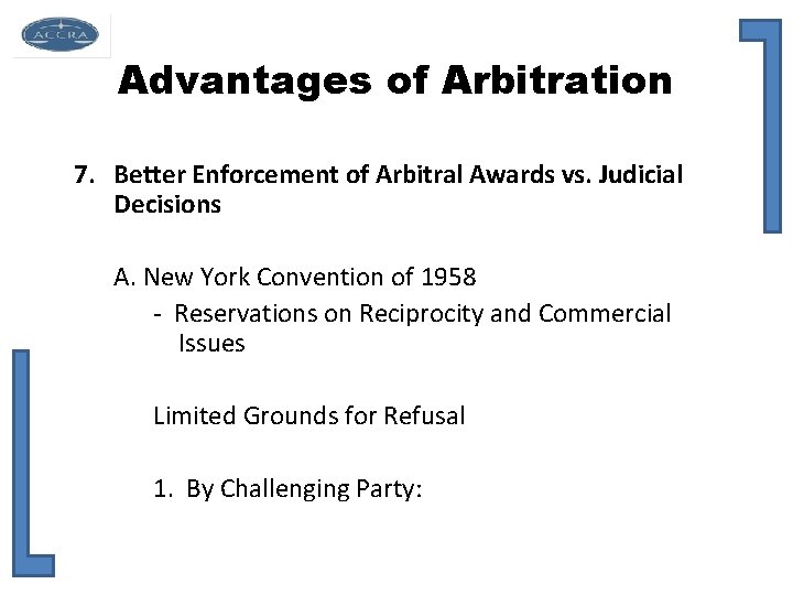 Advantages of Arbitration 7. Better Enforcement of Arbitral Awards vs. Judicial Decisions A. New