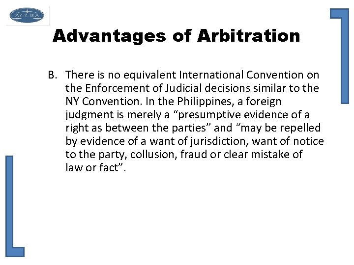 Advantages of Arbitration B. There is no equivalent International Convention on the Enforcement of