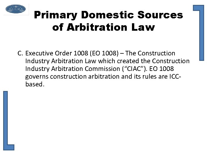 Primary Domestic Sources of Arbitration Law C. Executive Order 1008 (EO 1008) – The