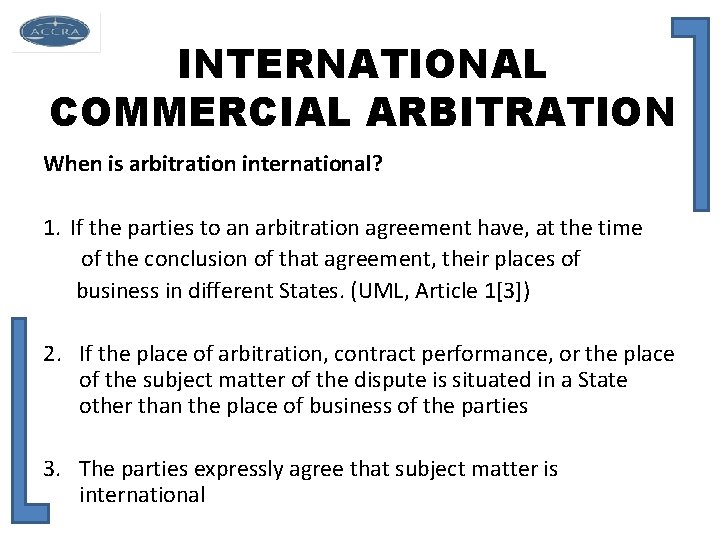 INTERNATIONAL COMMERCIAL ARBITRATION When is arbitration international? 1. If the parties to an arbitration