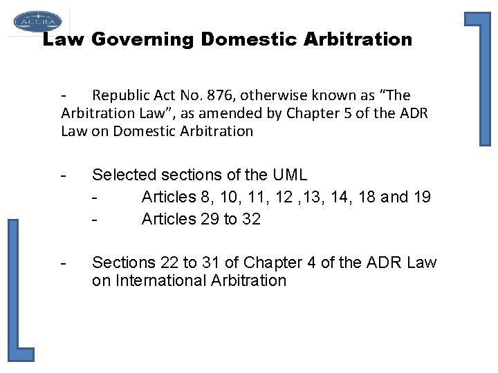 Law Governing Domestic Arbitration Republic Act No. 876, otherwise known as “The Arbitration Law”,