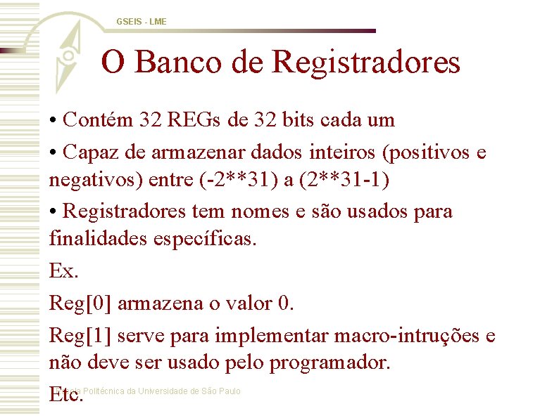 GSEIS - LME O Banco de Registradores • Contém 32 REGs de 32 bits