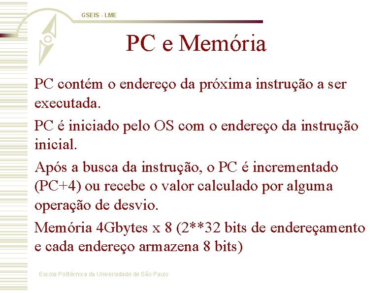 GSEIS - LME PC e Memória PC contém o endereço da próxima instrução a
