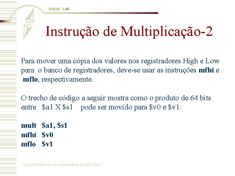 GSEIS - LME Instrução de Multiplicação-2 Para mover uma cópia dos valores nos registradores