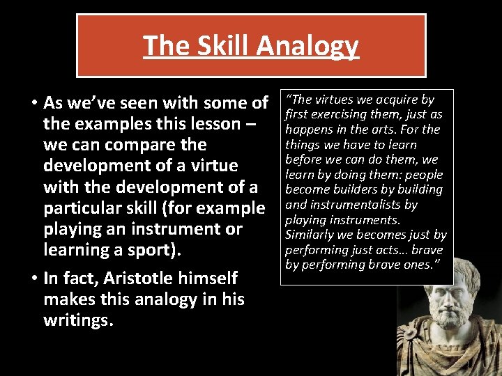 The Skill Analogy • As we’ve seen with some of the examples this lesson