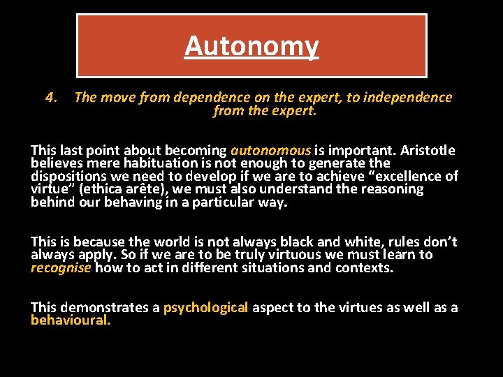 Autonomy 4. The move from dependence on the expert, to independence from the expert.