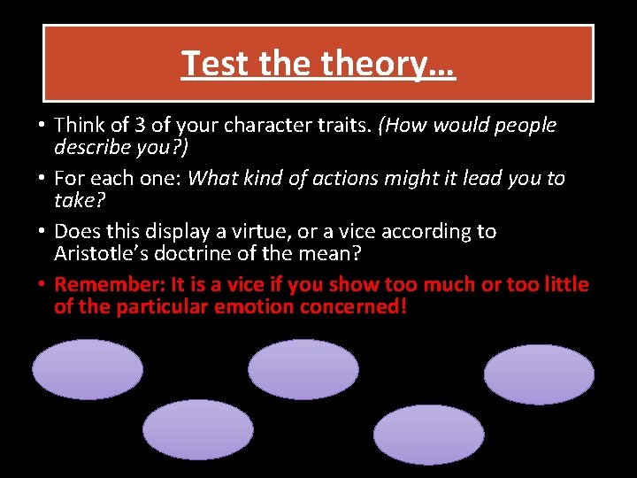 Test theory… • Think of 3 of your character traits. (How would people describe