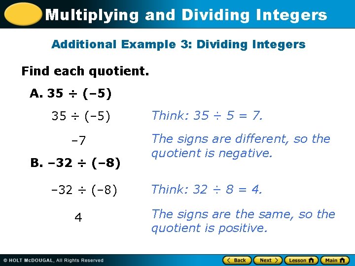 Multiplying and Dividing Integers Additional Example 3: Dividing Integers Find each quotient. A. 35