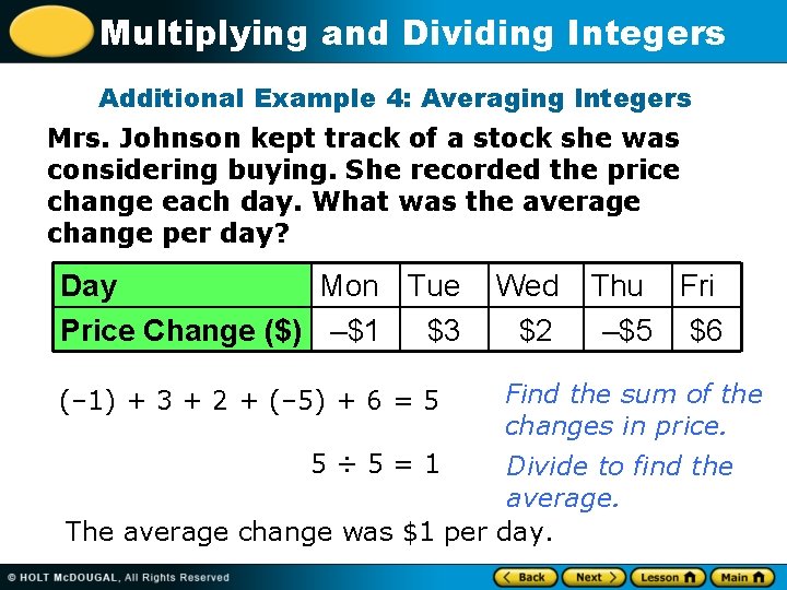 Multiplying and Dividing Integers Additional Example 4: Averaging Integers Mrs. Johnson kept track of