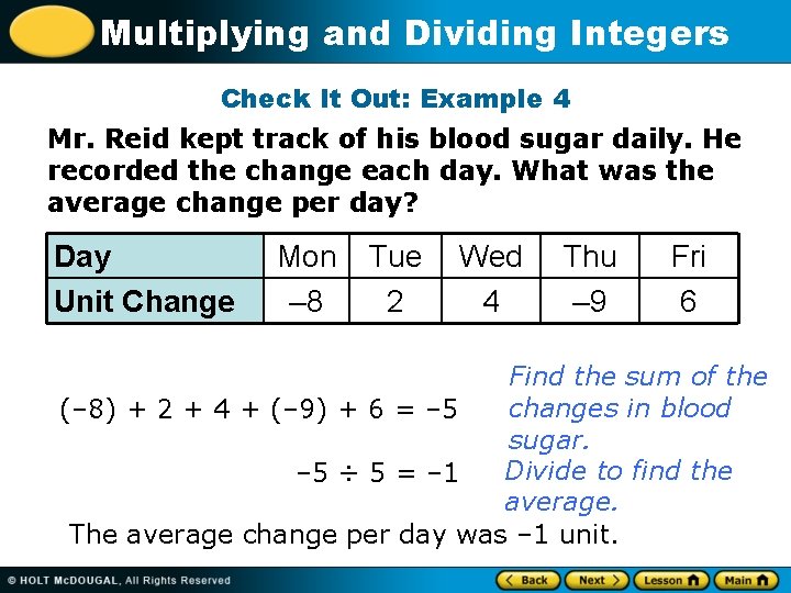Multiplying and Dividing Integers Check It Out: Example 4 Mr. Reid kept track of