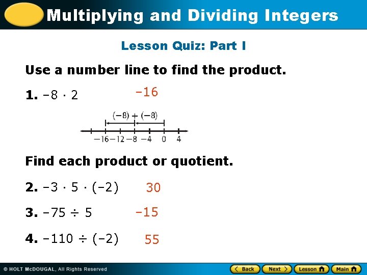 Multiplying and Dividing Integers Lesson Quiz: Part I Use a number line to find