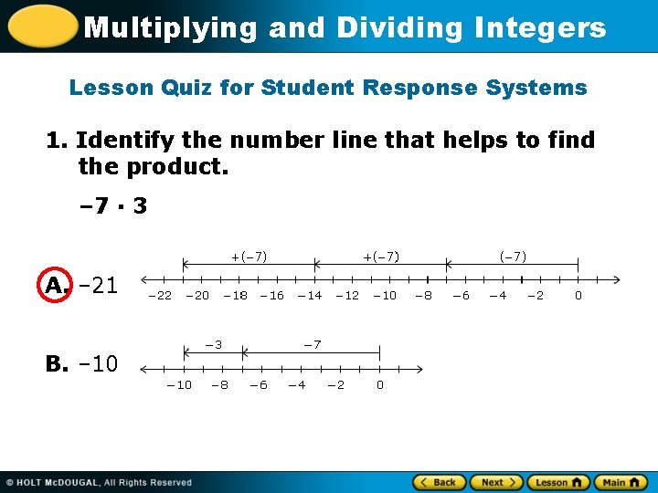 Multiplying and Dividing Integers Lesson Quiz for Student Response Systems 1. Identify the number