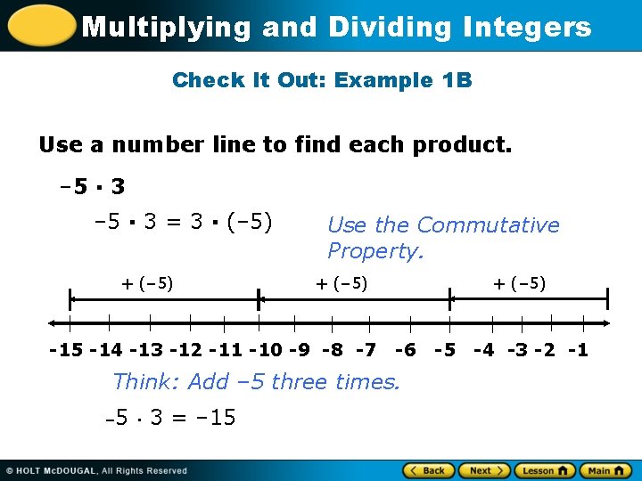Multiplying and Dividing Integers Check It Out: Example 1 B Use a number line