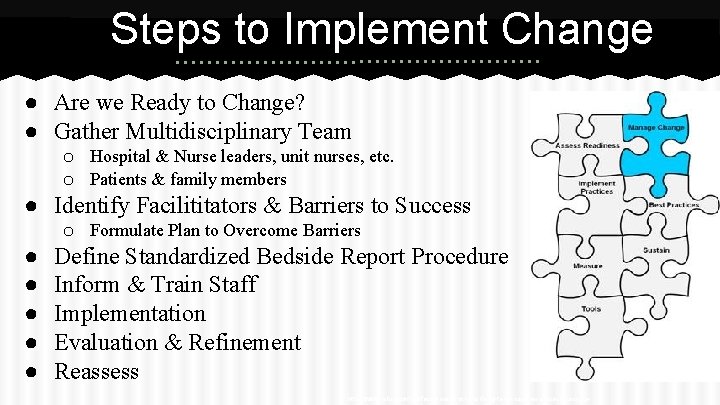 Steps to Implement Change ● Are we Ready to Change? ● Gather Multidisciplinary Team