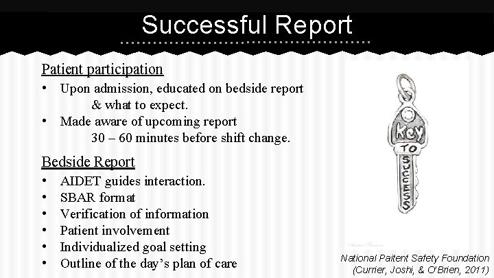 Successful Report Patient participation • Upon admission, educated on bedside report & what to
