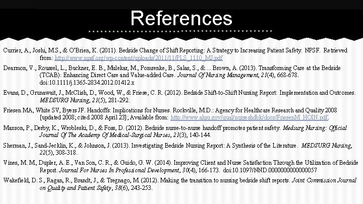 References Currier, A. , Joshi, M. S. , & O’Brien, K. (2011). Bedside Change