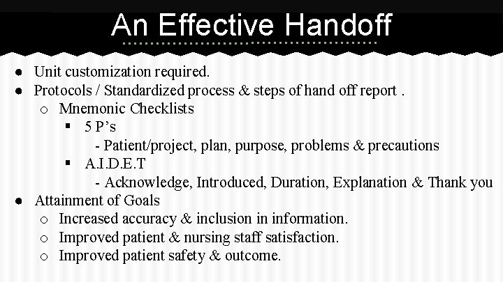 An Effective Handoff ● Unit customization required. ● Protocols / Standardized process & steps