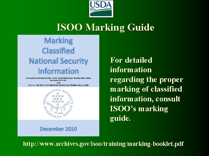ISOO Marking Guide For detailed information regarding the proper marking of classified information, consult ISOO Marking Guide For detailed information regarding the proper marking of classified information, consult