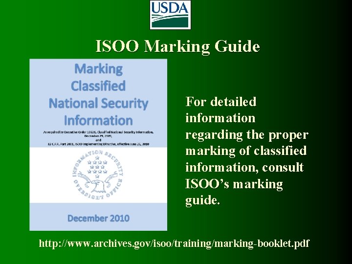 ISOO Marking Guide For detailed information regarding the proper marking of classified information, consult