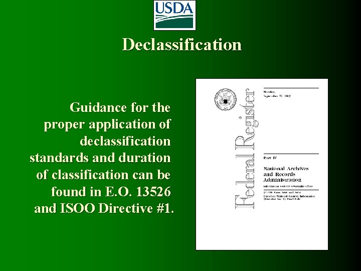 Declassification Guidance for the proper application of declassification standards and duration of classification can