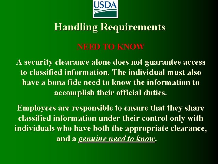 Handling Requirements NEED TO KNOW A security clearance alone does not guarantee access to Handling Requirements NEED TO KNOW A security clearance alone does not guarantee access to