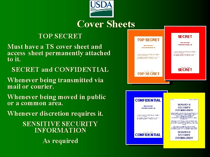 Cover Sheets TOP SECRET Must have a TS cover sheet and access sheet permanently Cover Sheets TOP SECRET Must have a TS cover sheet and access sheet permanently