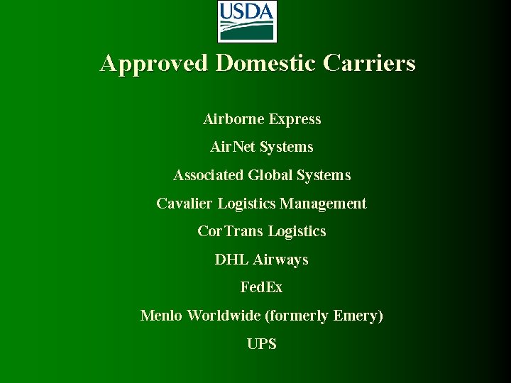 Approved Domestic Carriers Airborne Express Air. Net Systems Associated Global Systems Cavalier Logistics Management
