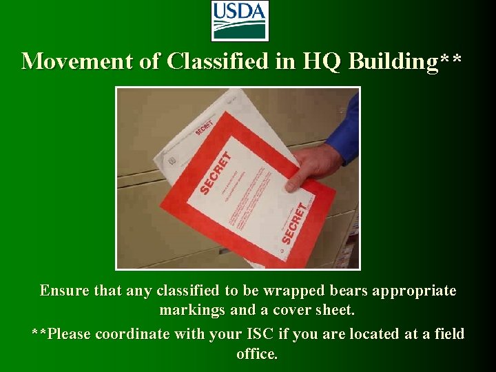 Movement of Classified in HQ Building** Ensure that any classified to be wrapped bears