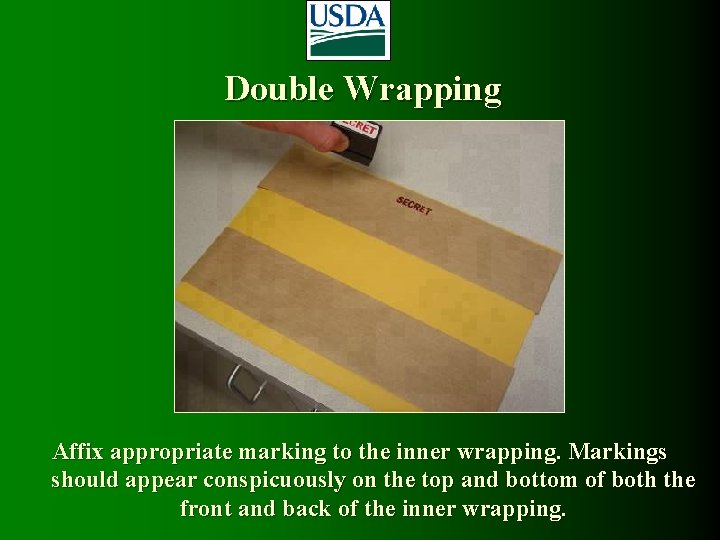 Double Wrapping Affix appropriate marking to the inner wrapping. Markings should appear conspicuously on Double Wrapping Affix appropriate marking to the inner wrapping. Markings should appear conspicuously on