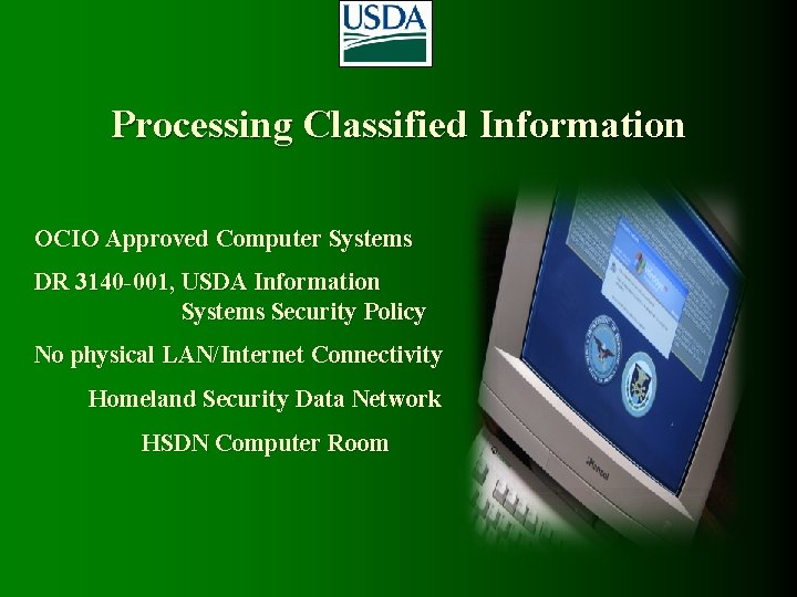 Processing Classified Information OCIO Approved Computer Systems DR 3140 -001, USDA Information Systems Security